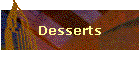 Desserts